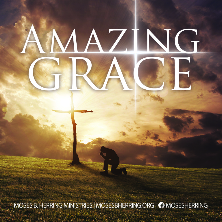 Amazing Grace – Moses B Herring